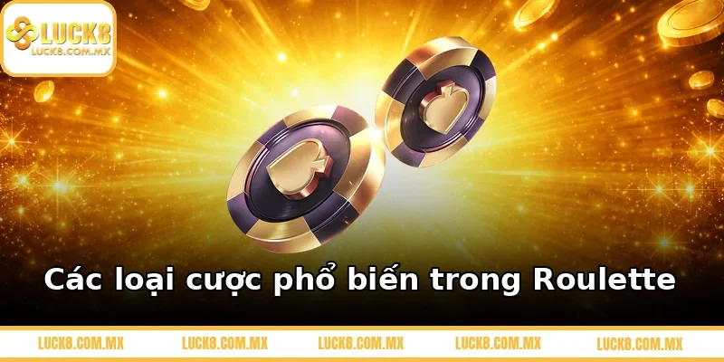 Các loại cược phổ biến trong Roulette