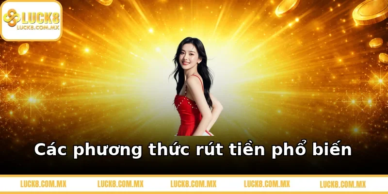 Các phương thức rút tiền phổ biến