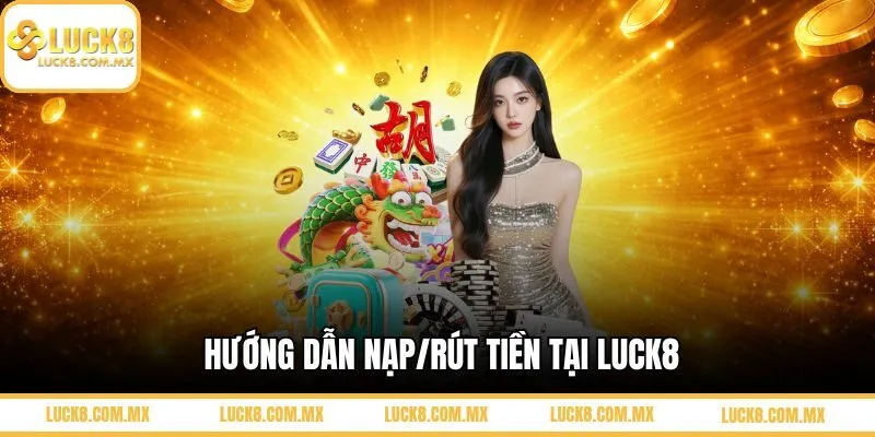 Hướng dẫn nạp và rút tiền