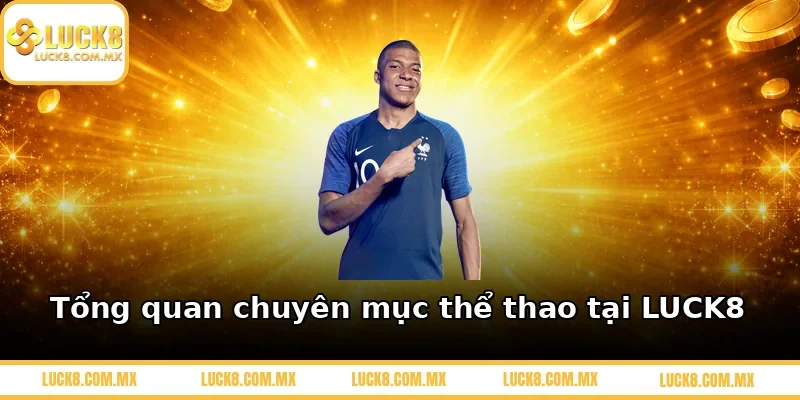 Tổng quan chuyên mục thể thao tại LUCK8